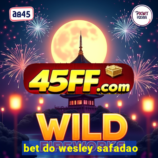 bet do wesley safadao